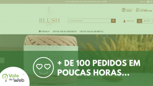Loja virtual Blushfios Mais de cem pedidos em poucas horas Loja virtual Blushfios Mais de cem pedidos em poucas horas