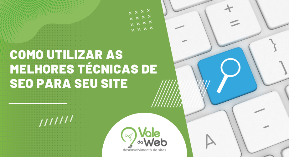 Como Utilizar As Melhores Técnicas de SEO para Seu Site