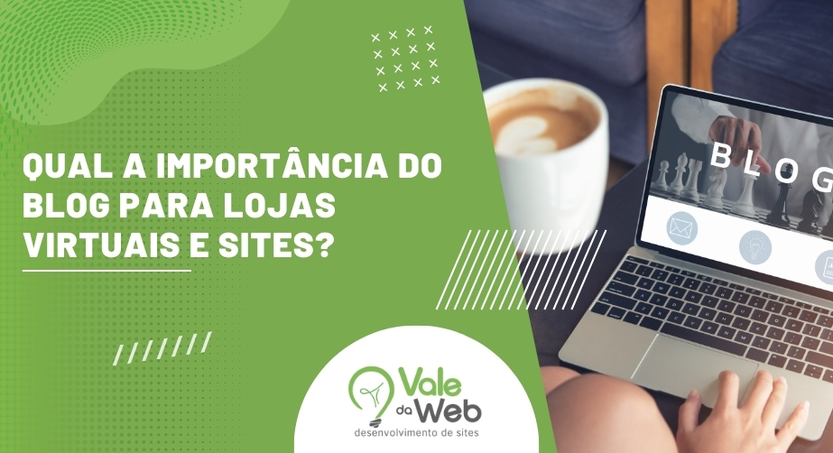 Qual a importância do blog para lojas virtuais e sites