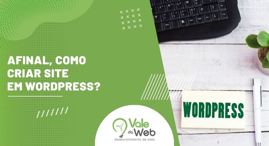 Imagem com a frase 'Afinal, como criar site em WordPress?' ao lado de um teclado, uma planta e um bloco com a palavra WordPress, representando criação de sites.