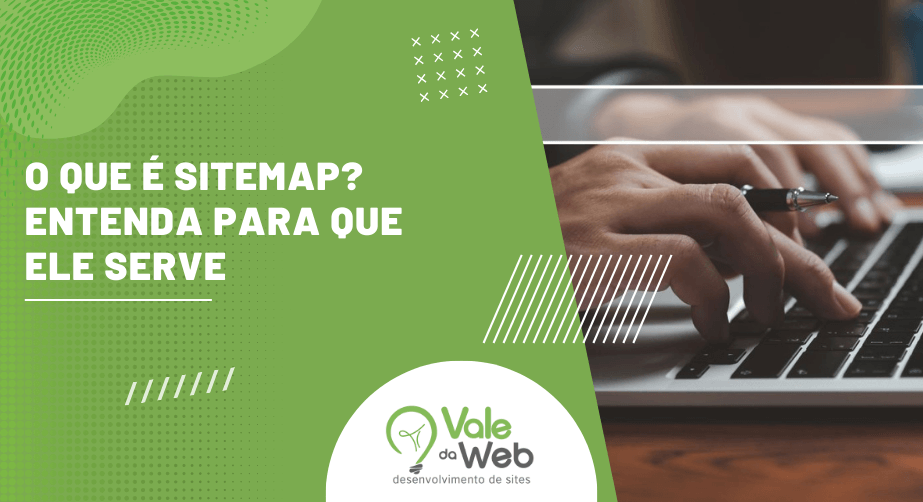 Imagem com o título “O que é sitemap? Entenda para que ele serve”, mostrando mãos digitando no notebook, representando de forma visual o que é sitemap e como ele contribui para a organização e indexação de um site.