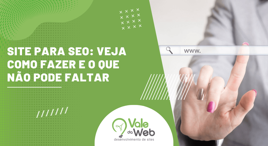 Imagem com chamada “Site para SEO: veja como fazer e o que não pode faltar”, mostrando profissional apontando para a barra de busca, representando a criação de um Site para SEO bem estruturado e otimizado para resultados.