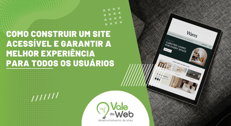 Capa do artigo sobre como construir um site acessível, com tablet exibindo uma página de loja virtual e logotipo da Vale da Web.