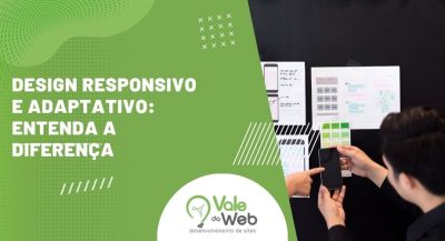 Banner com título “Design responsivo e adaptativo: entenda a diferença”, mostrando profissionais analisando layouts de site, representando o conceito da Vale da Web.
