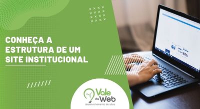 Layout verde com notebook e mensagem sobre estrutura de um site institucional pela Vale da Web.