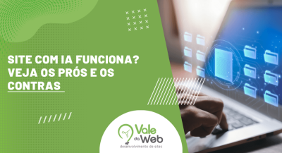 Capa do artigo sobre site com IA com interface digital e identidade visual da Vale da Web, destacando os prós e contras da tecnologia.